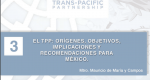 Cuaderno 3- El TPP Orígenes, Objetivos, Implicaciones y Recomendaciones para México